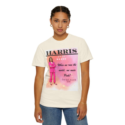 Kamala Harris "When We Run The World We Wear Pink" - Unisex Garment-Dyed T-shirt