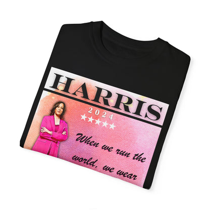 Kamala Harris "When We Run The World We Wear Pink" - Unisex Garment-Dyed T-shirt