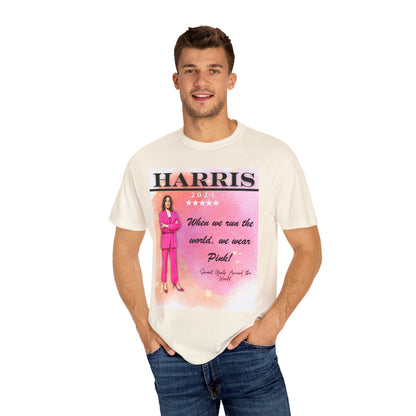 Kamala Harris "When We Run The World We Wear Pink" - Unisex Garment-Dyed T-shirt