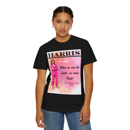 Kamala Harris "When We Run The World We Wear Pink" - Unisex Garment-Dyed T-shirt