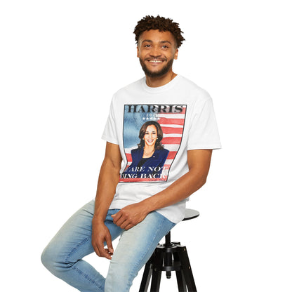 Kamala Harris "We Are Not Going Back" American Flag - Unisex Garment-Dyed T-shirt