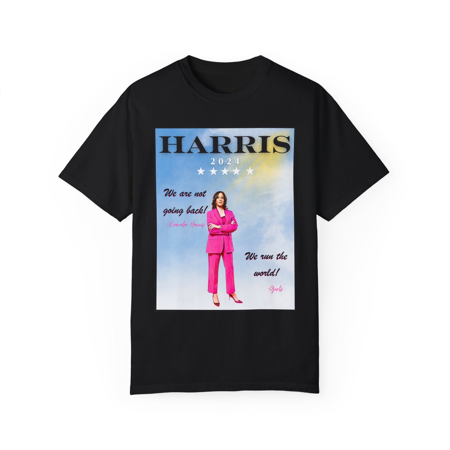 Kamala Harris "We Are Not Going Back - We Run The World" - Unisex Garment-Dyed T-shirt