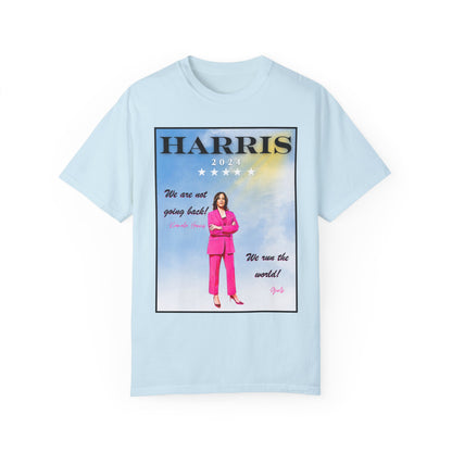 Kamala Harris "We Are Not Going Back - We Run The World" - Unisex Garment-Dyed T-shirt