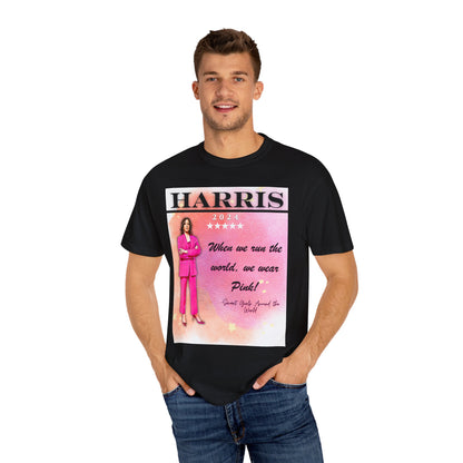 Kamala Harris "When We Run The World We Wear Pink" - Unisex Garment-Dyed T-shirt