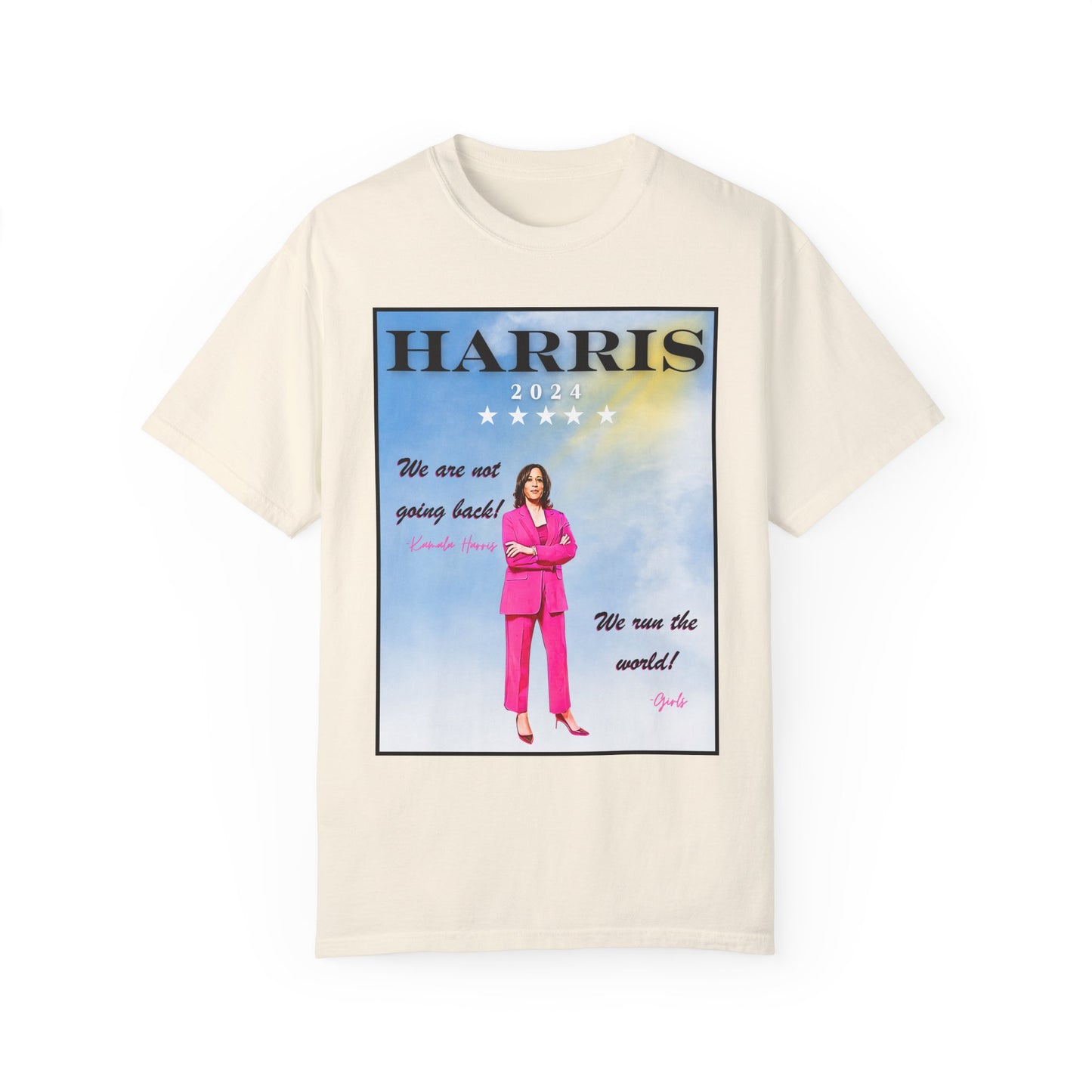 Kamala Harris "We Are Not Going Back - We Run The World" - Unisex Garment-Dyed T-shirt