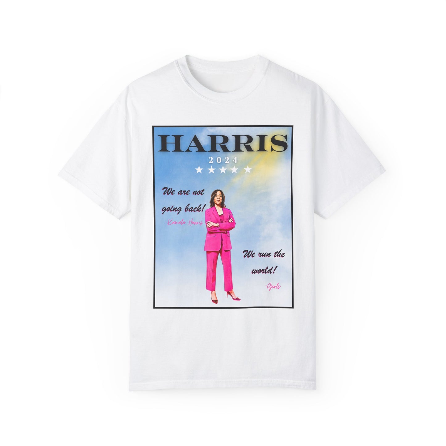 Kamala Harris "We Are Not Going Back - We Run The World" - Unisex Garment-Dyed T-shirt