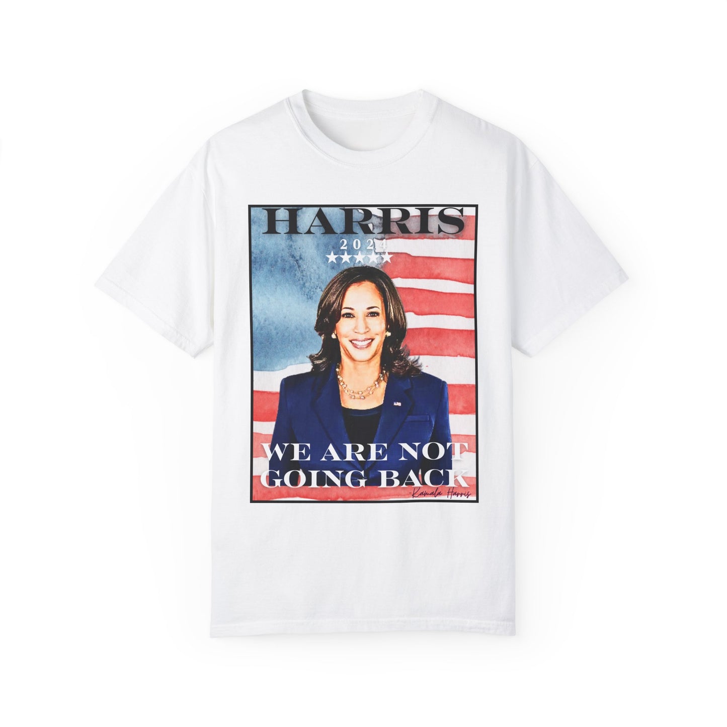 Kamala Harris "We Are Not Going Back" American Flag - Unisex Garment-Dyed T-shirt